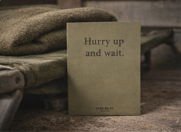 Hurry Up and Wait — COM CARD